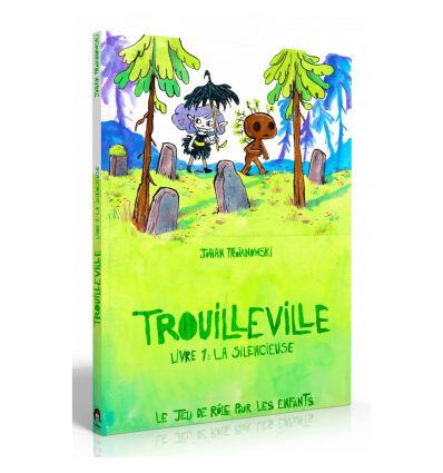 JDR Enfant - Trouilleville - Livre 1 - La Silencieuse
