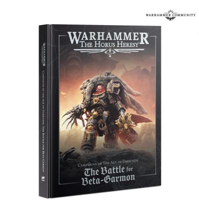 Horus Heresy - CAMPAIGNS OF THE AGE OF DARKNESS - THE BATTLE FOR BETA-GARMON (HARDBACK) (ANGLAIS)
