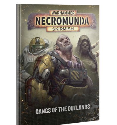 Necromunda V2 -  GANGS OF THE OUTLANDS
