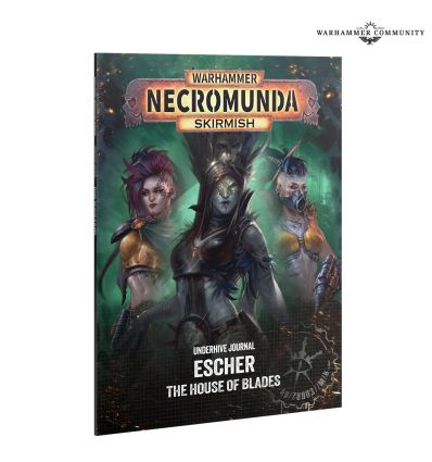 Necromunda V2 - JOURNAL: ESCHER: HOUSE OF BLADES
